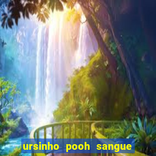 ursinho pooh sangue e mel 2 dublado online